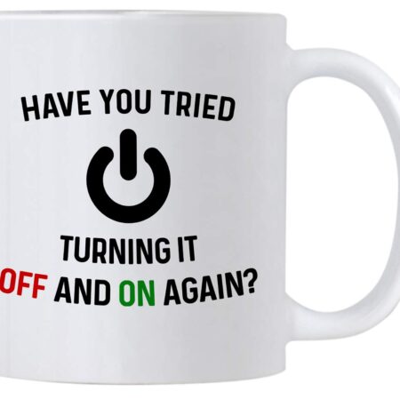 Have You Tried Turning It Off And On Again Mug 11 Oz Coffee 11 ounce, White