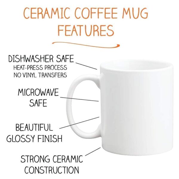 Sorry Your Password Must Contain Mug 11 Oz - Funny Coffee 11 ounce, White - Image 3