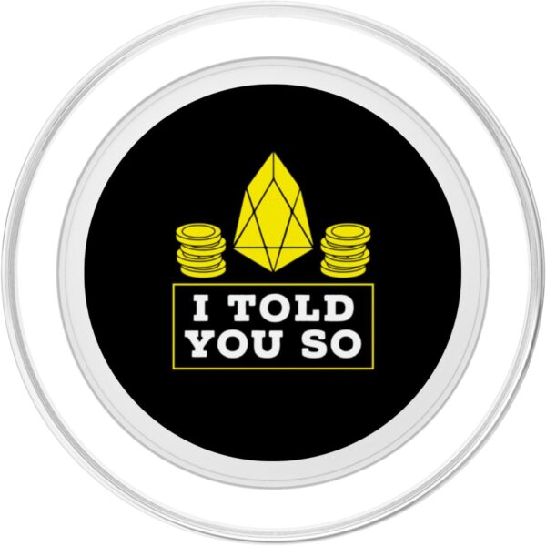 EOS I Told You So Gift Crypto Trading EOS.IO Bitcoin PopSockets PopGrip Clear - Image 2