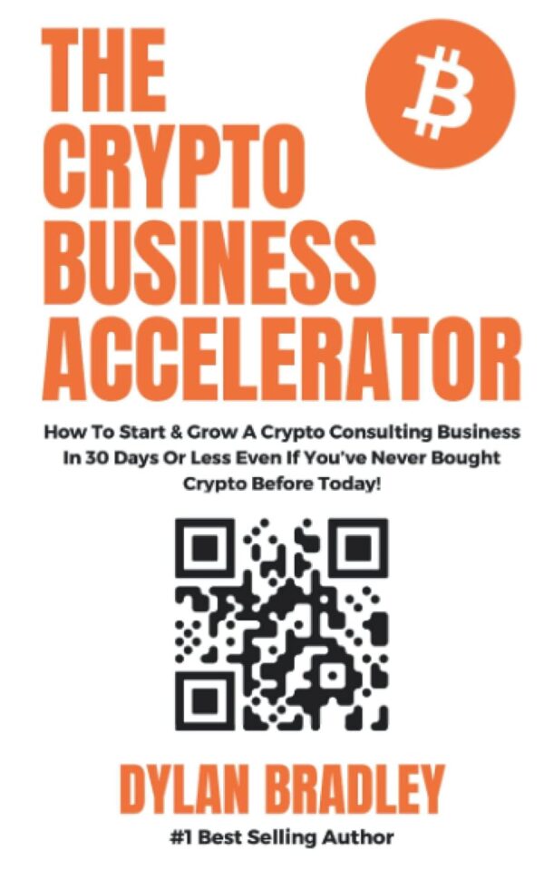 The Crypto Business Accelerator: How to Start & Grow a Consulting...