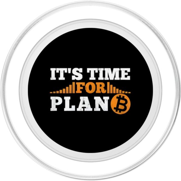 It's time for Plan B crypto cryptocurrency Gifts BTC Bitcoin PopSockets Clear - Image 2
