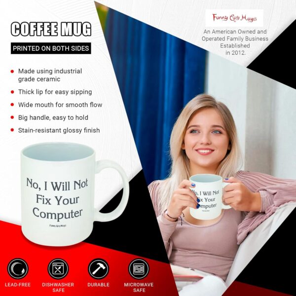 Funny Guy Mugs No I Will Not Fix 11 Ounce, I Your Computer - Image 2