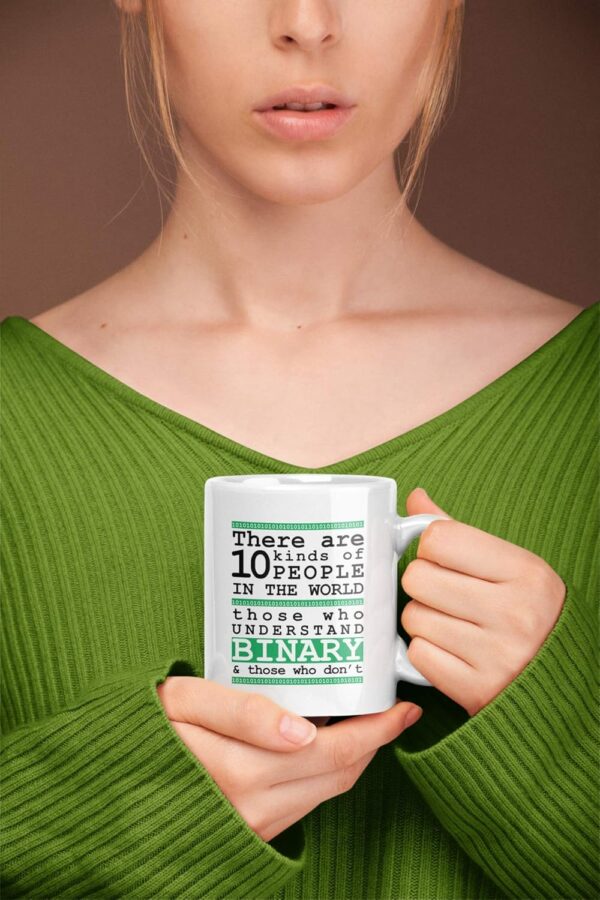 Funny Programming Gifts. There Are 10 Kinds Of People Binary 11 ounce, White - Image 3