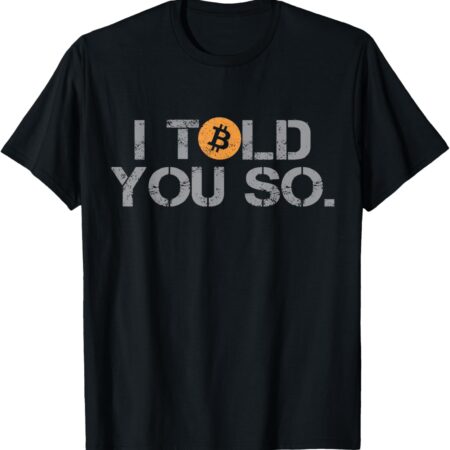 I Told You So Bitcoin Funny BTC Crypto Cryptocurrency Trader Small, Black