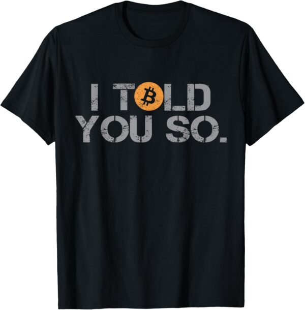 I Told You So Bitcoin Funny BTC Crypto Cryptocurrency Trader Small, Black
