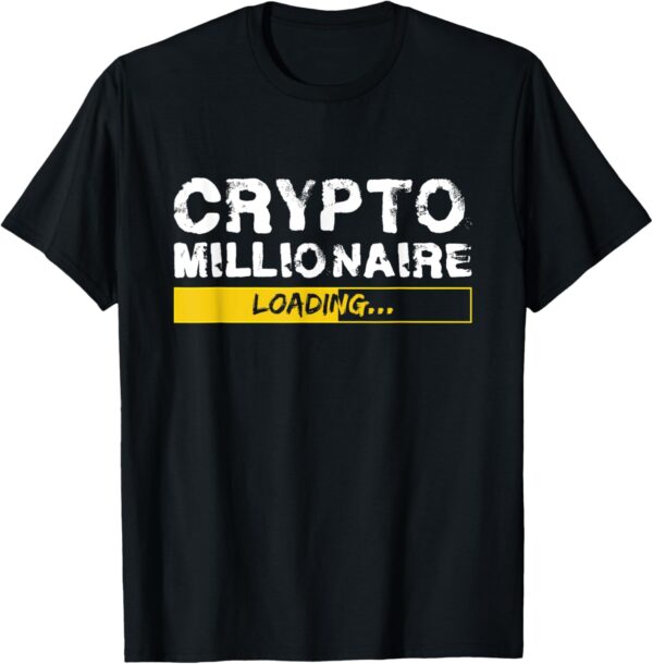 Crypto Millionaire Loading Funny Bitcoin Gift T-Shirt Small, Black