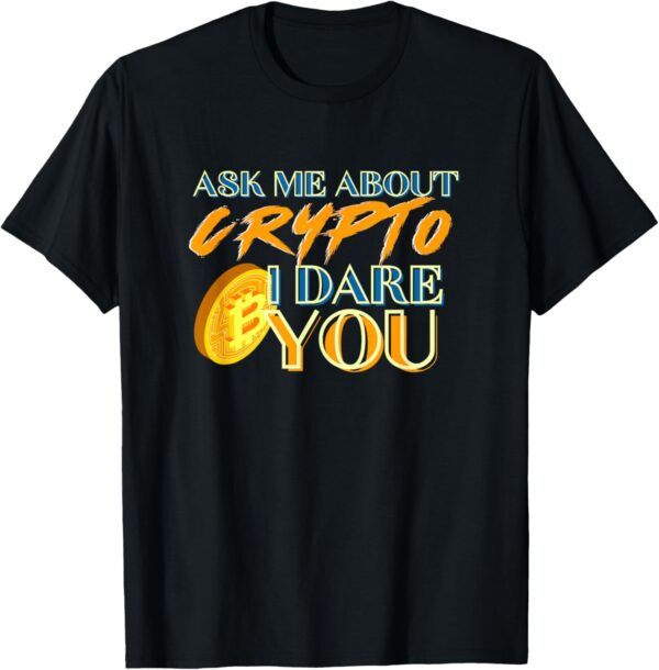 Ask Me About Bitcoin BTC Crypto Art Meme Gift T-Shirt Small, Black
