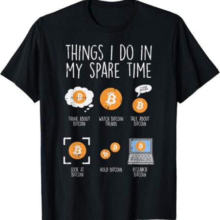 Things I Do Spare Time Bitcoin BTC Crypto Cryptocurrency T-Shirt Small, Black