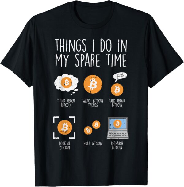 Things I Do Spare Time Bitcoin BTC Crypto Cryptocurrency T-Shirt Small, Black