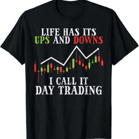 Life Ups And Downs Day Trading Crypto Stock Market Trader T-Shirt Small, Black