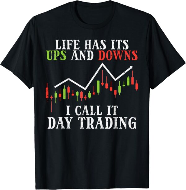 Life Ups And Downs Day Trading Crypto Stock Market Trader T-Shirt Small, Black